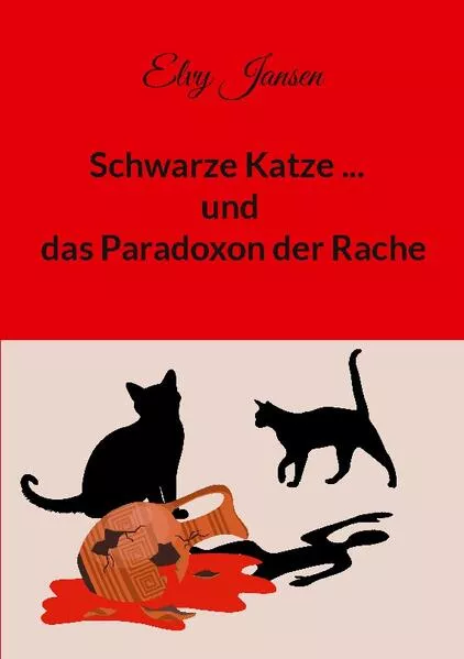 Cover: Schwarze Katze...und das Paradoxon der Rache