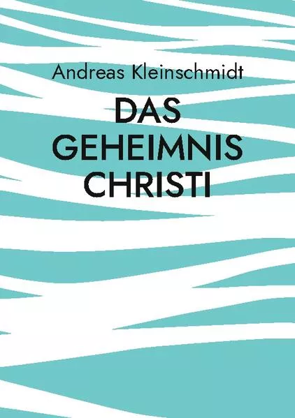 Das Geheimnis Christi</a>