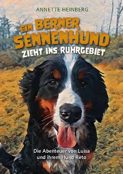 Cover: Ein Berner Sennenhund zieht ins Ruhrgebiet