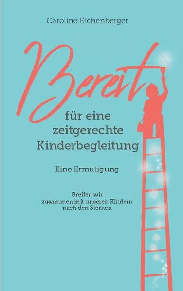 Cover: Bereit für eine zeitgerechte Kinderbegleitung
