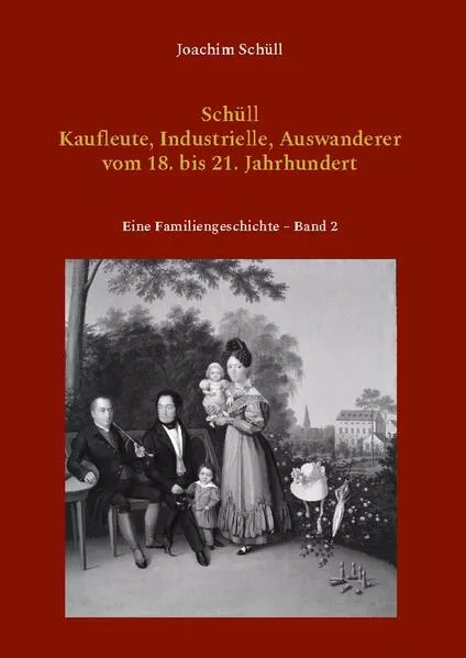 Cover: Schüll - Kaufleute, Industrielle, Auswanderer vom 18. bis 21. Jahrhundert