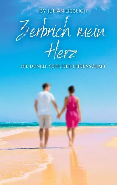 Cover: Zerbrich mein Herz