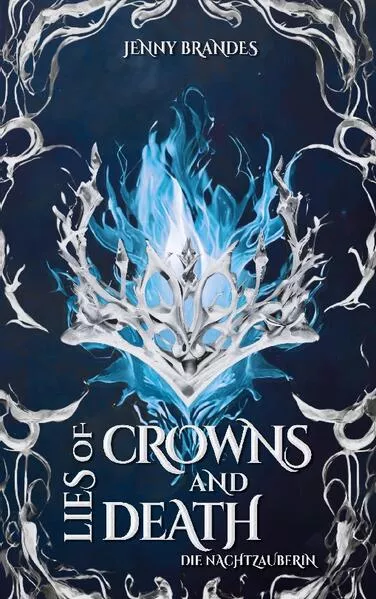 Cover: Lies Of Crowns And Death - Die Nachtzauberin