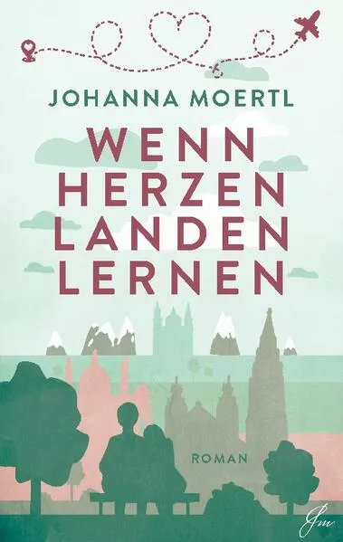 Cover: Wenn Herzen landen lernen