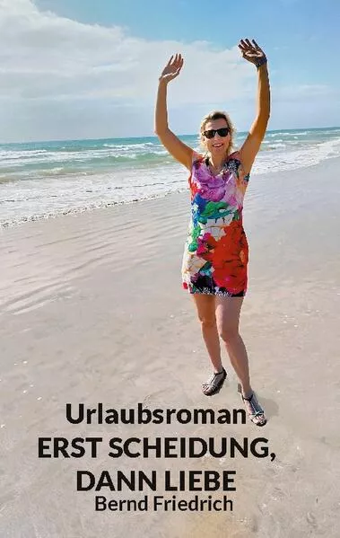 Urlaubsroman Erst Scheidung, dann Liebe</a>