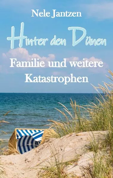Cover: Hinter den Dünen - Familie und weitere Katastrophen