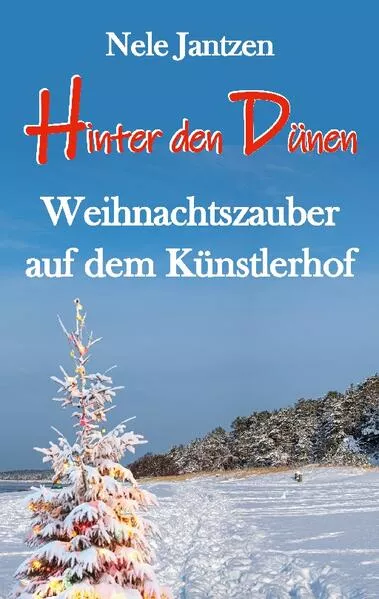 Cover: Hinter den Dünen - Weihnachtszauber auf dem Künstlerhof