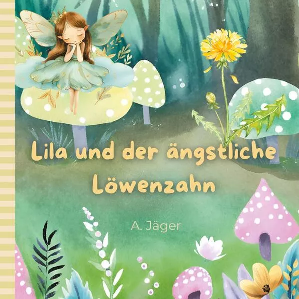 Cover: Lila und der ängstliche Löwenzahn