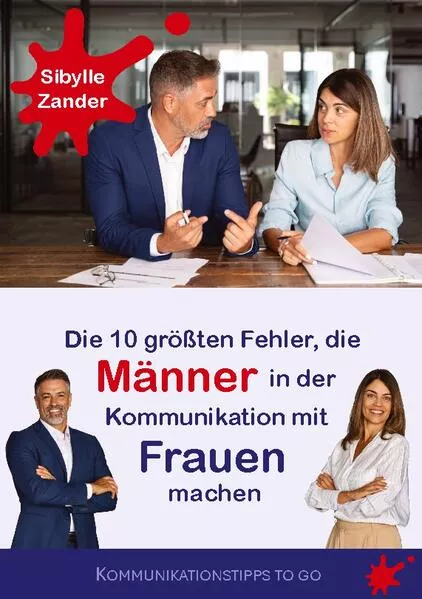 Cover: Die 10 größten Fehler, die Männer in der Kommunikation mit Frauen machen