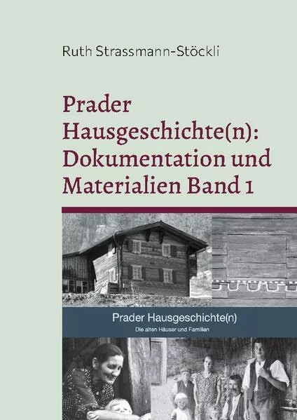 Cover: Prader Hausgeschichte(n): Dokumentation und Materialien Band 1