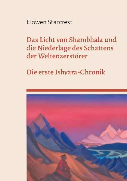 Cover: Das Licht von Shambhala und die Niederlage des Schattens der Weltenzerstörer