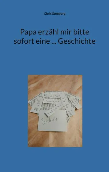 Cover: Papa erzähl mir bitte sofort eine ... Geschichte