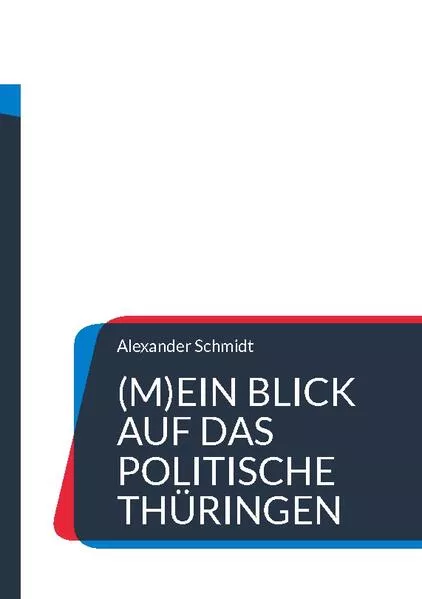 Cover: (M)Ein Blick auf das politische Thüringen
