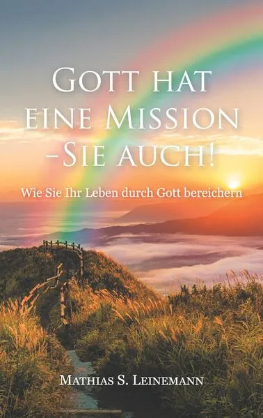 Gott hat eine Mission - Sie auch!