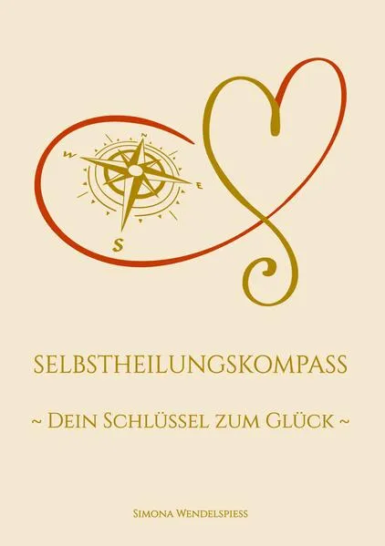 Cover: Selbstheilungskompass - Dein Schlüssel zum Glück