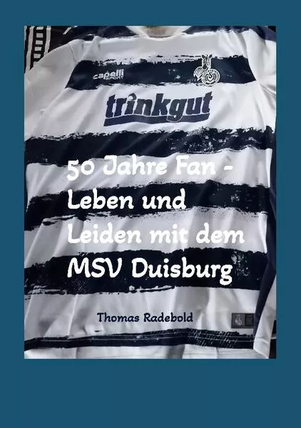 Cover: 50 Jahre Fan - Leben und Leiden mit dem MSV Duisburg