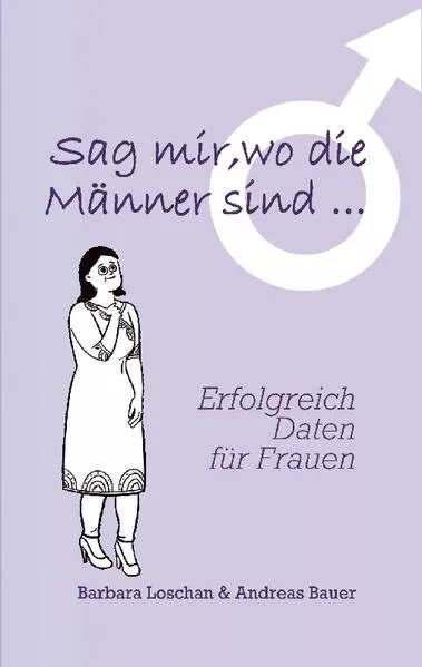 Cover: Sag' mir, wo die Männer sind... / Sag' mir, wo die Frauen sind...