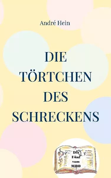 Cover: Die Törtchen des Schreckens