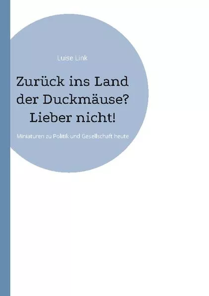 Cover: Zurück ins Land der Duckmäuse? Lieber nicht!