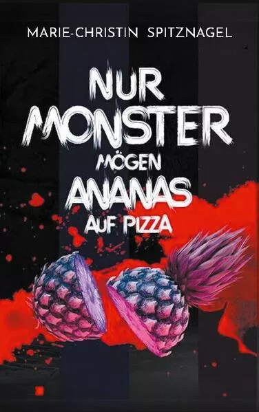 Cover: Nur Monster mögen Ananas auf Pizza