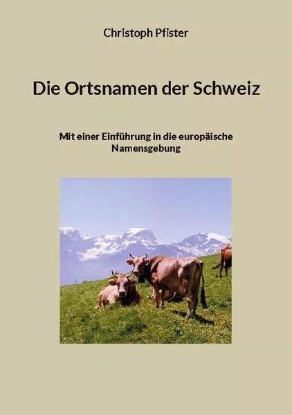Cover: Die Ortsnamen der Schweiz