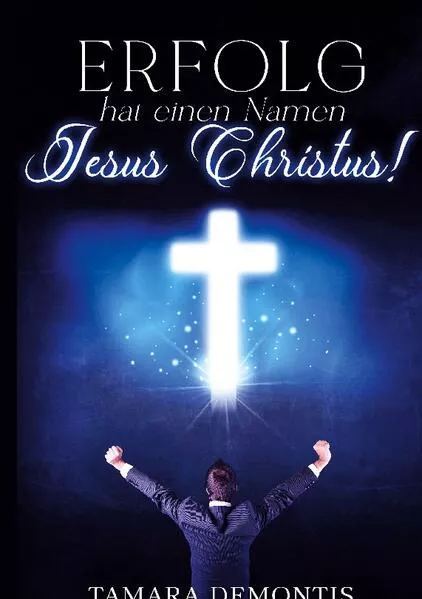 Erfolg hat einen Namen Jesus Christus!</a>