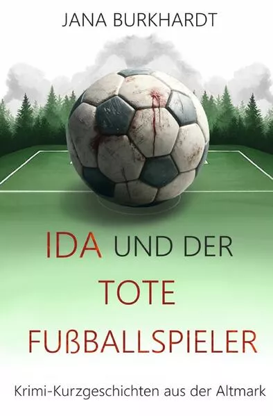 Cover: Ida und der tote Fußballspieler