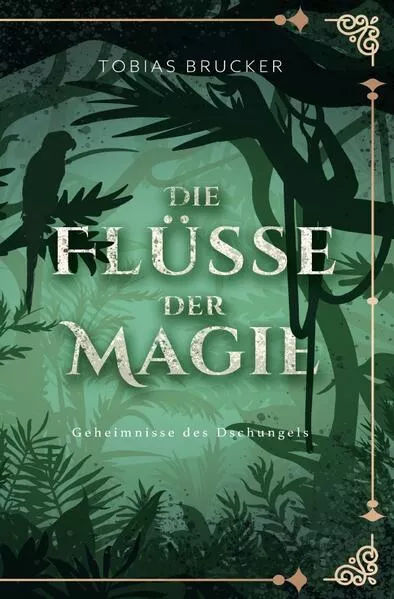 Cover: Die Flüsse der Magie: Geheimnisse des Dschungels