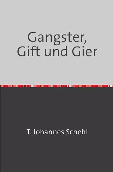Cover: Gangster, Gift und Gier