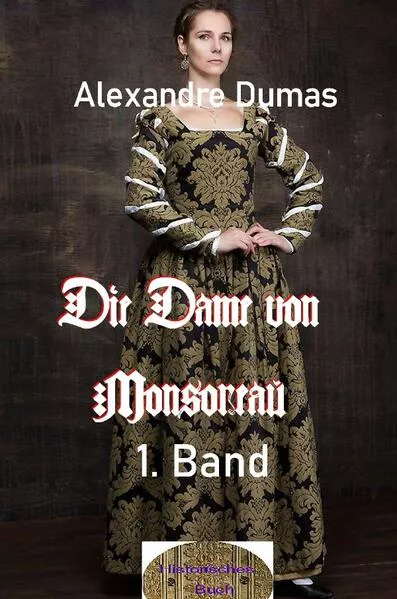 Cover: Die Dame von Monsoreau, 1. Band