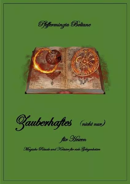 Cover: Zauberhaftes (nicht nur) für Hexen/ Magische Rituale und Kräuter für viele Gelegenheiten