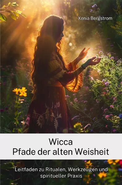 Cover: Wicca Pfade der alten Weisheit