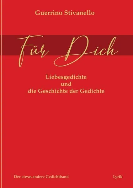 Cover: "FÜR DICH" - der etwas andere, unkonventionelle, einzigartig konzipierte Gedichtband über die Liebe