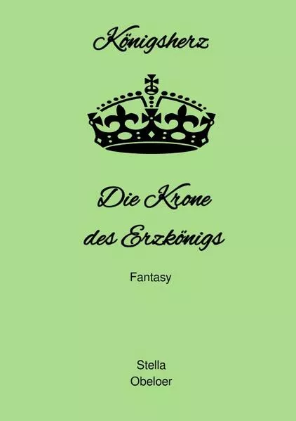 Cover: Königsherz/Die Krone des Erzkönigs