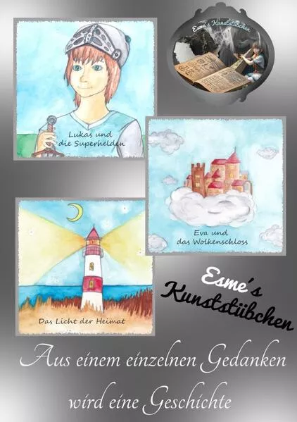 Cover: Kinderbücher / Aus einem einzelnen Gedanken wird eine Geschichte - Teil 1