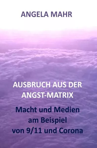 Cover: Ausbruch aus der Angstmatrix