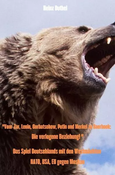 Cover: "Vom Zar, Lenin, Gorbatschow, Putin und Merkel zu Baerbock: Die verlogene Beziehung! "