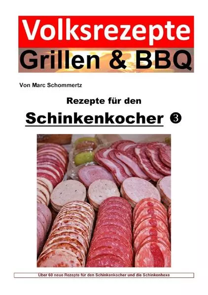 Cover: Volksrezepte Grillen & BBQ / Volksrezepte Grillen & BBQ - Rezepte für den Schinkenkocher 3