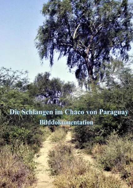 Die Schlangen im Chaco von Paraguay</a>