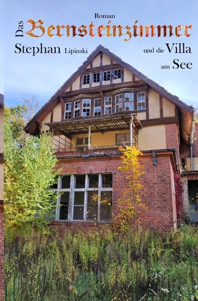 Cover: Das Bernsteinzimmer und die Villa am See