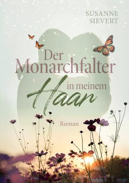 Cover: Der Monarchfalter in meinem Haar