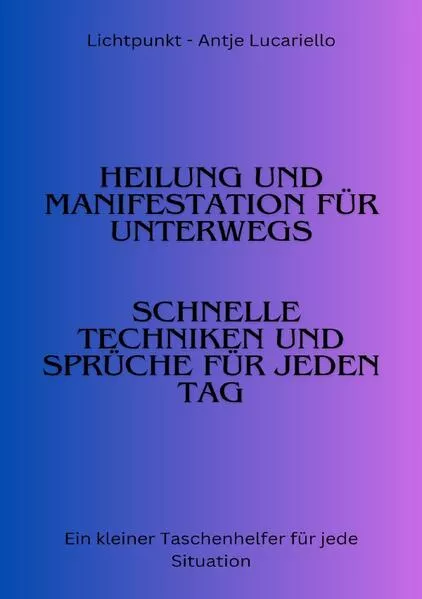 Heilung und Manifestation für jeden Tag