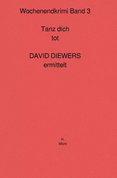 Cover: Wochenendkrimis David Diewers ermittelt / Wochenendkrimi Band 3 Tanz dich tot