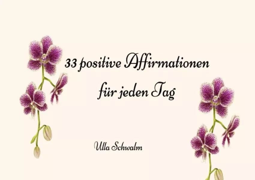 33 positive Affirmationen für jeden Tag