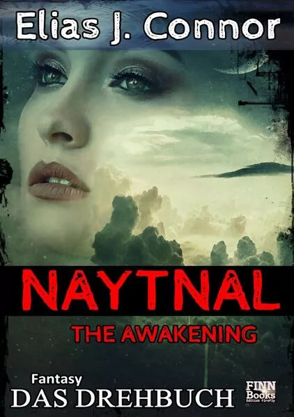 Cover: Naytnal Drehbücher / Naytnal - The awakening (Das Drehbuch)