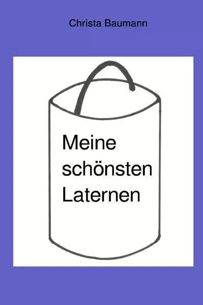 Meine schönsten Laternen