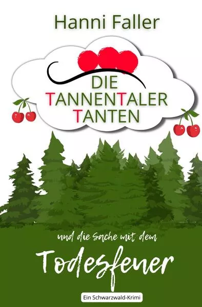 Cover: Die Tannentaler Tanten ermitteln / Die Tannentaler Tanten und die Sache mit dem Todesfeuer