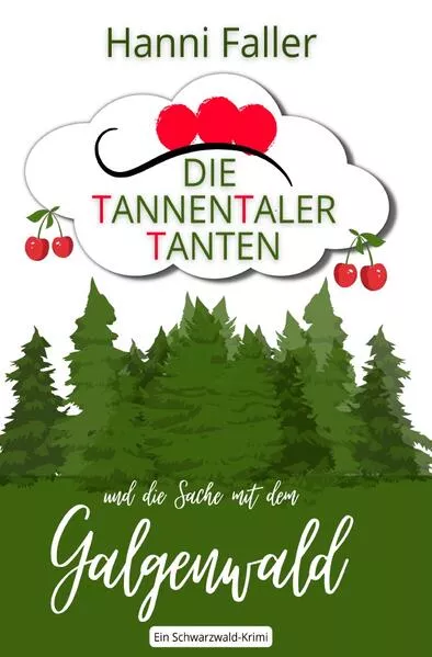Cover: Die Tannentaler Tanten ermitteln / Die Tannentaler Tanten und die Sache mit dem Galgenwald