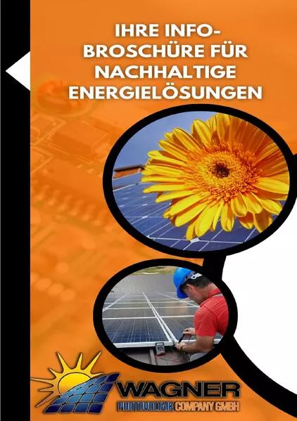 Cover: Wagner Photovoltaik Company GmbH Ihre Info-Broschüre für Nachhaltige Energielösungen