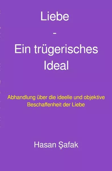 Cover: Liebe - Ein trügerisches Ideal